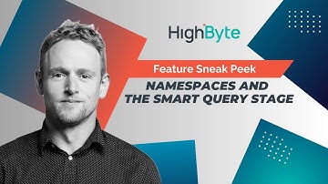 Namespaces and the Smart Query Stage: HighByte Intelligence Hub version 4.0 beta