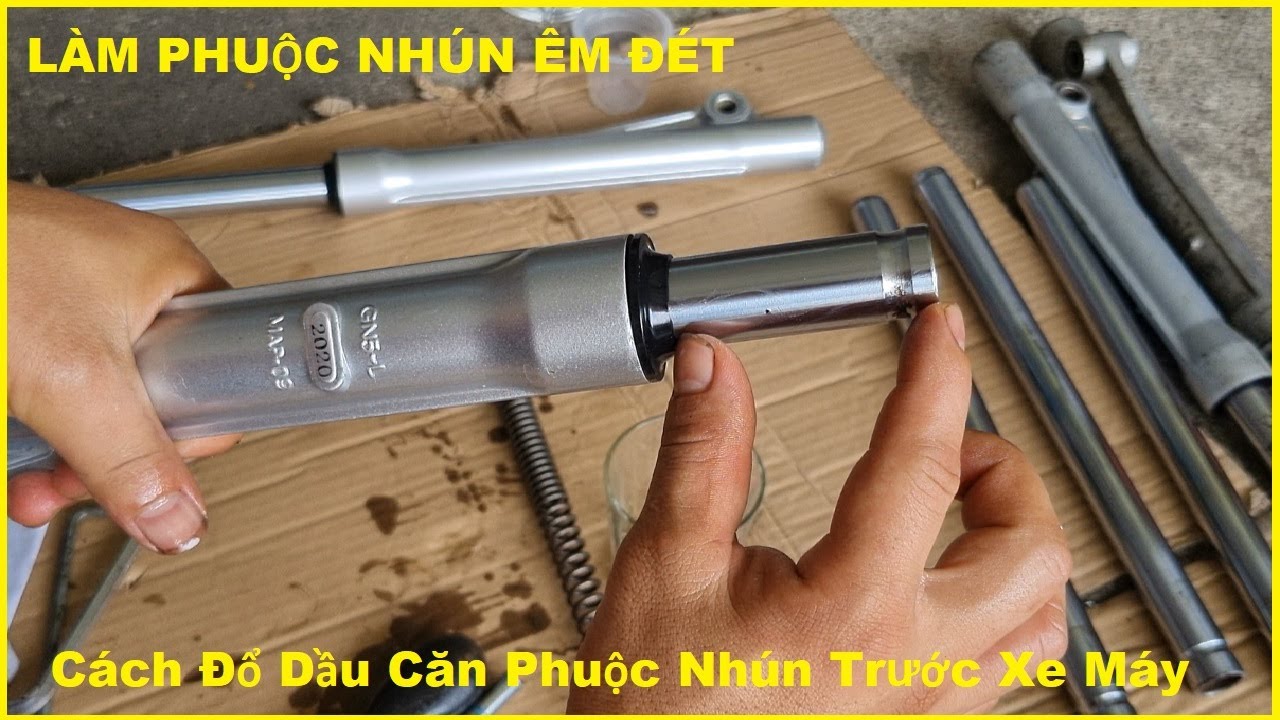 Cách Làm Lại Phuộc Nhún Trước Đổ dầu Chạy Êm