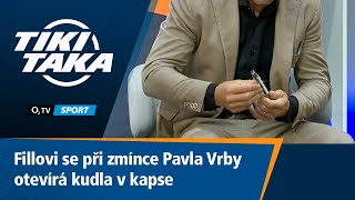 TIKI-TAKA: Fillovi se při zmínce Pavla Vrby otevírá kudla v kapse