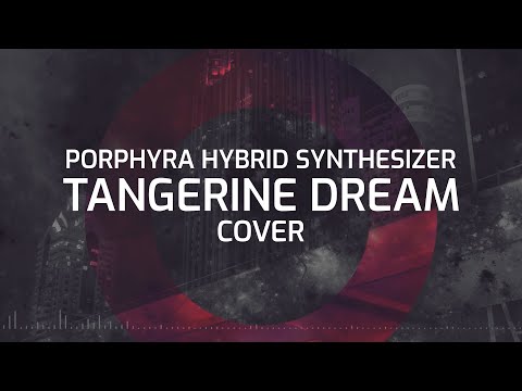 Tangerine Dream - Love On A Real Train (Porphyra Hybrid Full Cover Sound Demo)
