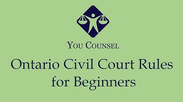 Ontario Civil Court Rules for Beginners