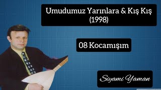 08 Kocamışım - Siyami Yaman