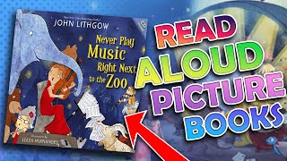 Read Aloud Picture Book! 📚 Never Play Music Right Next to the Zoo by John Lithgow