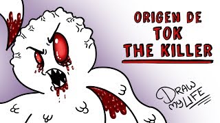 EL ORIGEN DE TOK THE KILLER | Draw My Life