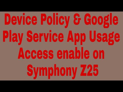 Device Policy & Google Play Service App Usage Access enable on Symphony Z25