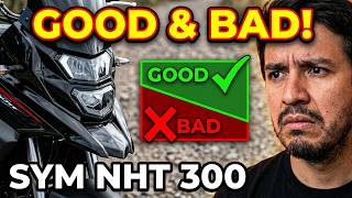 SYM NHT 300 Specs COMMON PROBLEMS AND FAULTS All the BAD and the GOOD