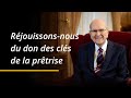 Rjouissonsnous du don des cls de la prtrise  russell m nelson  confrence gnrale 2024