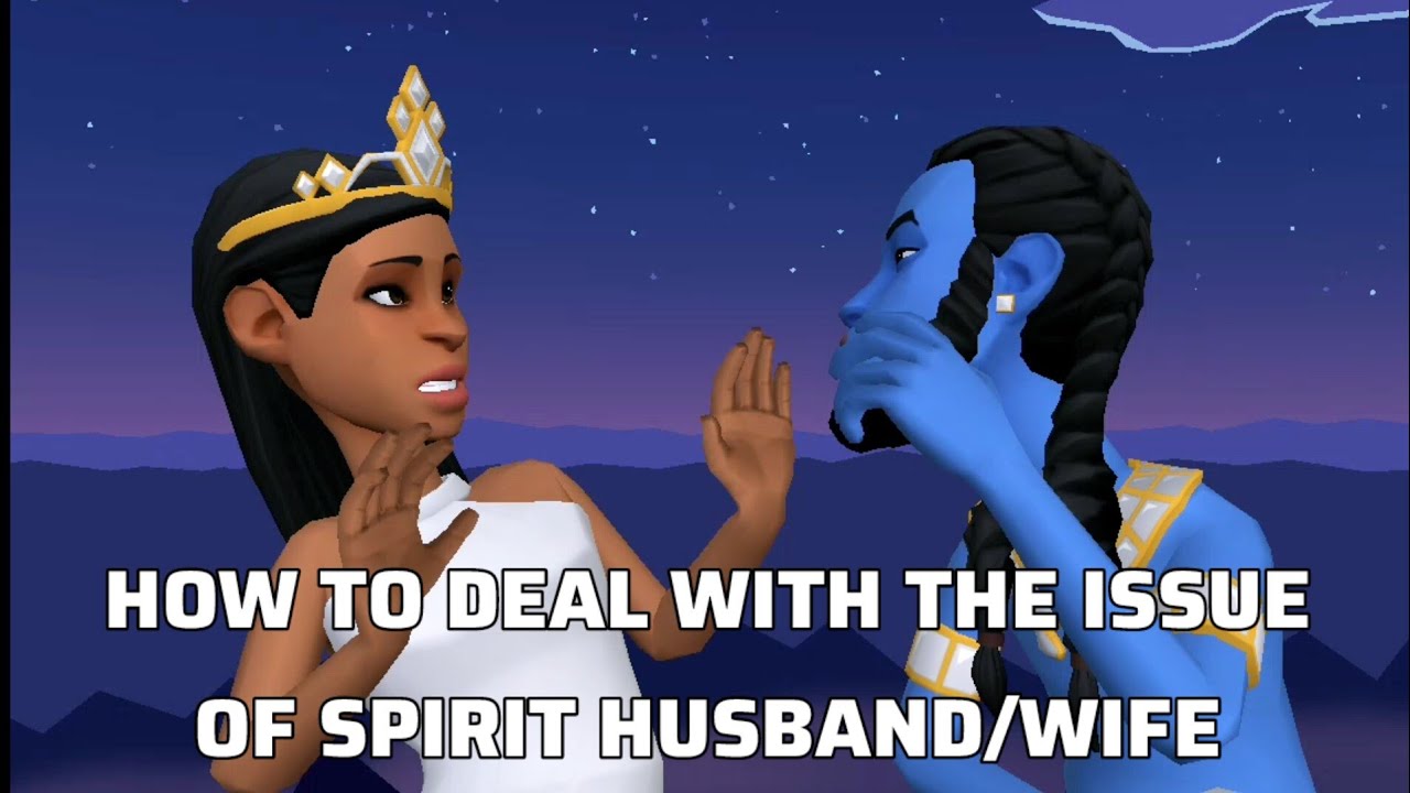 This Is How To Deal With The Issue Of Spirit Husband/Wife 