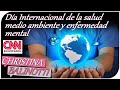 Día Internacional de la salud-medio ambiente y enfermedad mental