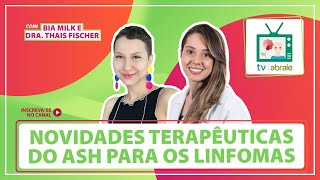 Novidades terapêuticas do ASH para os linfomas