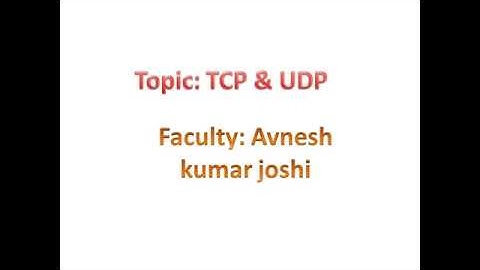 TCP and UDP,CSE IV Sem,Unit 4,CSE, Avnesh Kr.Joshi,MITRC,Alwar