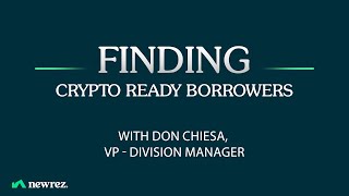 Finding Crypto Ready Borrowers | Newrez Wholesale