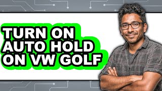 How To Turn On Auto Hold On VW Golf - Easy Guide