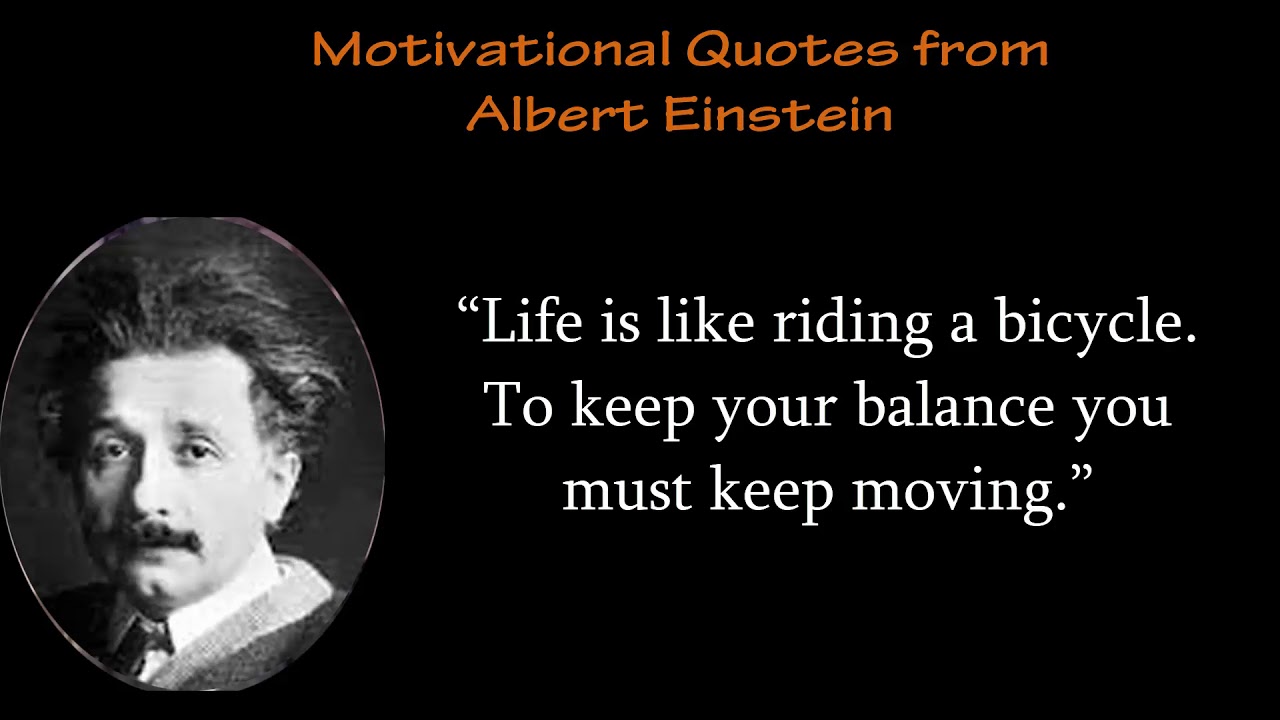 Albert Einstein Motivational Quotes Albert Einstein famous quotes