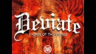 Video thumbnail of "Deviate - Thorn of The Living"