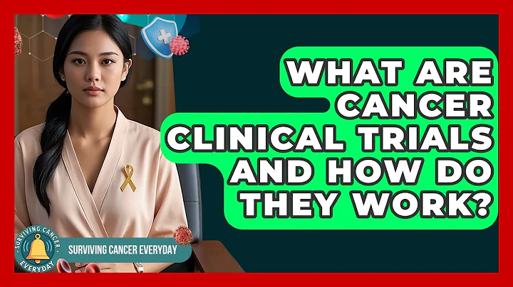 What Are Cancer Clinical Trials And How Do They Work? - Surviving Cancer Everyday