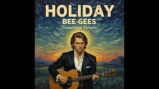 Holiday - Bee Gees | Premium Remastered Karaoke | High-Definition Studio Sound