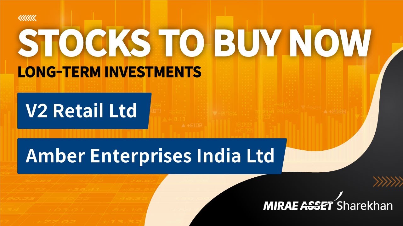 Stocks To Buy Now | V2 Retail Ltd & Amber Enterprises India Ltd | 27th ...