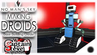 Making Droids Creative Mode | No Man's Sky Adventures | Base Building Guide | Captain Steve | NMS