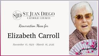 Resurrection Mass for Elizabeth Carroll