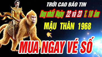 Trời định đúng 2 ngày vàng Tháng 10 âm- Tuổi MẬU THÂN 1968 MUA NGAY VÉ SỐ TRÚNG NGAY 100 TỶ