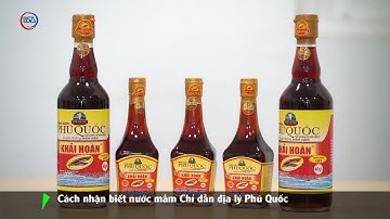 Cách nhận biết nước mắm chỉ dẫn địa lý Phú Quốc I BSA Channel