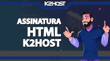 Como Criar uma Assinatura de Email HTML na K2host (Rápido e Fácil) 2021
