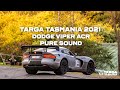 Targa tasmania 2021  dodge viper acr pure sound