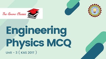 Engineering Physics MCQ QUestions | UNIT - 3 | KAS 201T | AKTU | Physics Important MCQ Questions