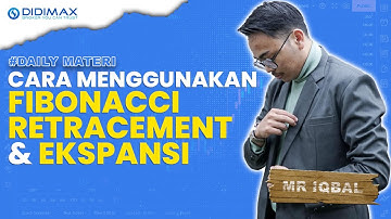 CARA MENGGUNAKAN FIBONACCI RETRACEMENT & EKSPANSI | Didimax Education
