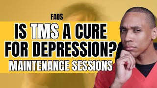 TMS Maintenance Sessions | Is TMS a Cure For Depression? | NeoPsych | 91204