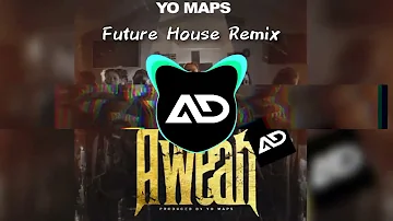 Yo Maps Aweah futurehouse remix by "Adez".#yomaps #aweah#futurehouse