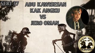 Wayang Kar-Bit Seri 37 | Adu Kawisesan Kak Angku VS Jero Oman