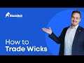 How to Trade Wicks | BlackBull Markets