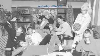 1시간 / yesterday - 블락비(block b)