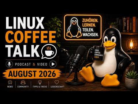 Linux Coffee Talk August 2026: The most important Linux news at a glance ☕ ⭐