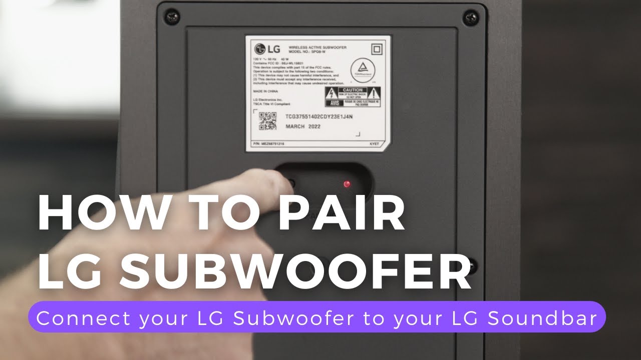 Frustration Raffinaderi høflighed How to Pair an LG Soundbar with Subwoofer - YouTube