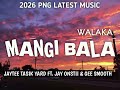 MANGI BALA WALAKA 2026 JAYTEE TASIK YARD Ft JAY ONSTII GEE SMOOTH