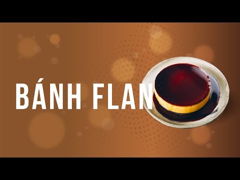 Video Cách làm Bánh Flan Caramel Thơm Ngon Mịn Không Bị Rỗ -... - youtube