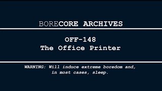 OFF-148 The Office Printer - BoreCore - Boring Narrations for Sleep