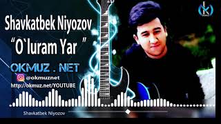 O`luram yar - Shavkatbek Niyozov ( Turkish Music) | Шавкатбек Ниёзов - Улурам яр