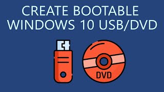 how to create bootable windows 10 usb drive or dvd?