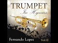 Fernando Lopez Trumpet In Hymns Vol 2 CD Completo Fernando Lopez Trumpet In Hymns Vol 2 CD Completo
