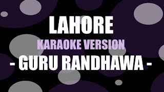 Lahore - Mellifluous Karaoke | Guru Randhawa |