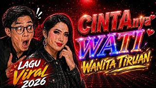 Cinta Nya Wati  Wanita Tiruan    Lagu Populer Ter Viral  Remix Lagu Paling Laris Terbaru 2026