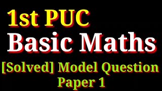 1st PUC Basic Maths Model Question Paper 1 Reduced Syllabus 2020-21 with Answers | 1st PUC Commerce|