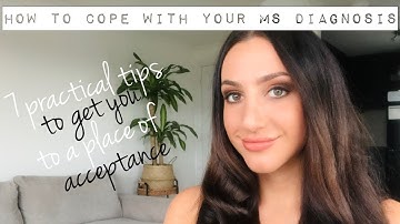 How to Cope with Your MS Diagnosis: 7 Practical Tips to Get You to a Place of Acceptance