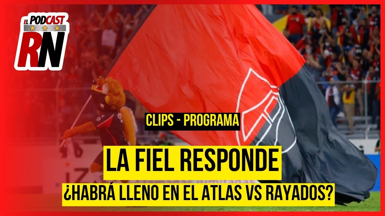 🦊 Atlas ilusiona otra vez 🔴 ¿La Fiel llenará el Estadio Jalisco? | Clips PODCAST ROJINEGRO