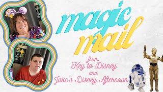 Magic Mail from Key to Disney and Jake’s Disney Afternoon