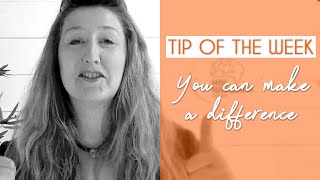 Help yourself by helping others - Tip of the Week